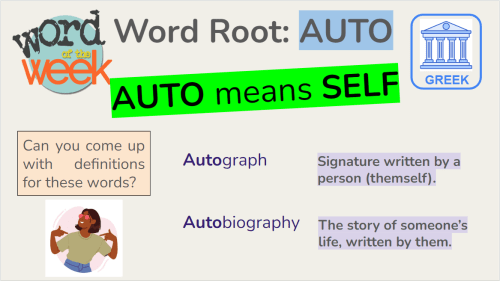 Word Root of the Week: AUTO (SELF)