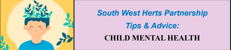 Supporting Children’s Mental Health – Tips & Advice from South West Herts Partnership
